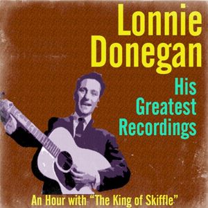 His Greatest Recordings: An Hour With “The King of Skiffle”