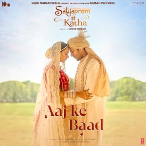 Aaj Ke Baad (From “Satyaprem Ki Katha”) (OST)