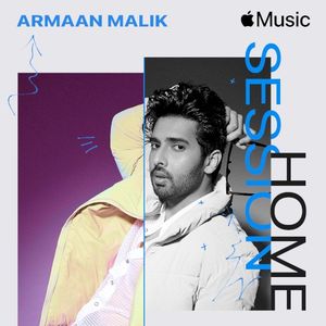 Apple Music Home Session: Armaan Malik (EP)