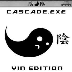 CASCADE.EXE [YIN EDITION] (EP)