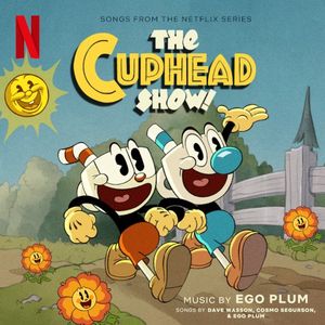 The Cuphead Show! (Songs from the Netflix Series) (OST)