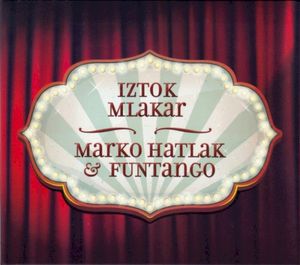 Iztok Mlakar in Marko Hatlak & Funtango (Live)