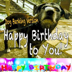 Happy Birthday to You (Dog Barking Version) (Single)