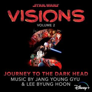 Star Wars: Visions Vol. 2 – Journey to the Dark Head (Original Soundtrack)