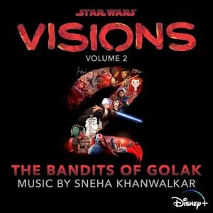 Star Wars: Visions Vol. 2 – The Bandits of Golak (Original Soundtrack) (OST)