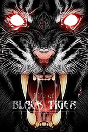 Life Of Black Tiger