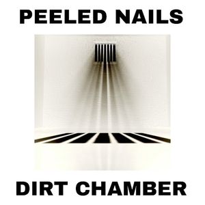 Peeled Nails / Dirt Chamber (EP)