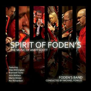 Spirit of Foden’s: The Music of Andy Scott