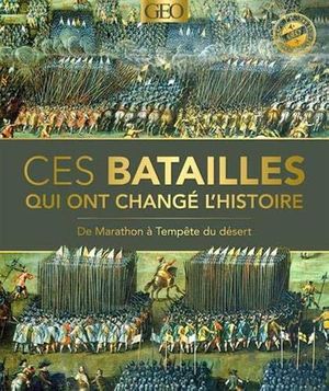 Ces batailles qui ont changé l'histoire