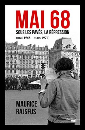 Mai 68 sous les pavés, la répression