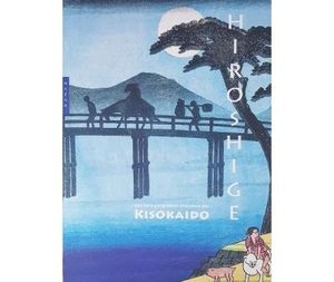 Hiroshige - Les soixante-neuf stations du Kisokaido