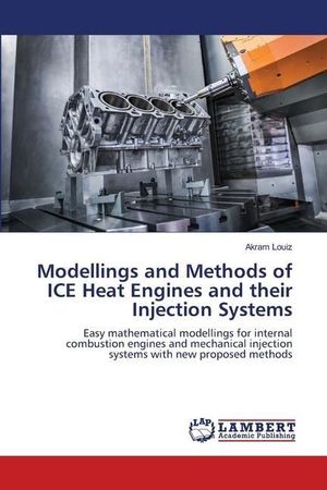 Modellings and Methods of ICE Heat Engines and their Injection Systems