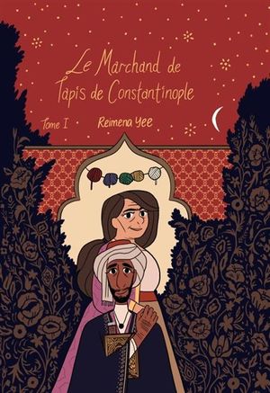 Le Marchand de tapis de Constantinople, tome 1