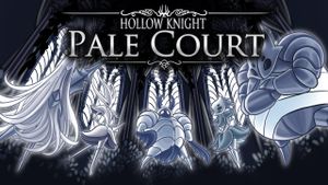 Hollow Knight : Pale Court