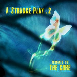 A Strange Play (Vol.2) – Tribute to The Cure