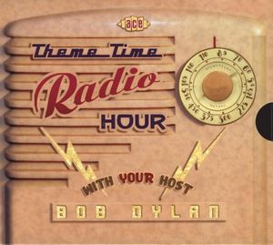 Theme Time Radio Hour With Your Host Bob Dylan