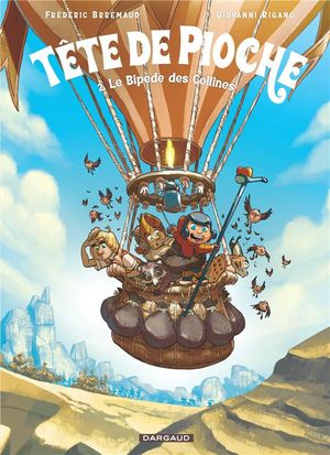 Le Bipède des collines - Tête de pioche, tome 2