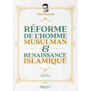 Réforme de l'homme musulman & renaissance Islamique