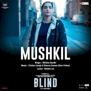 Mushkil (From “Blind”) (OST)