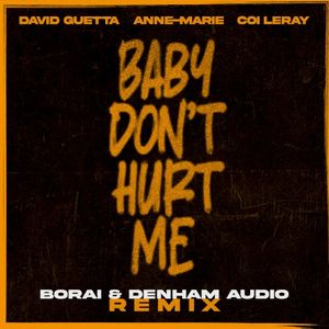 Baby Don’t Hurt Me (Borai & Denham Audio remix)