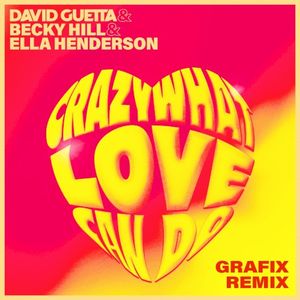 Crazy What Love Can Do (Grafix remix) (Single)