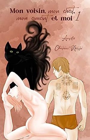 Mon voisin, mon chat, mon amant et moi, tome 1