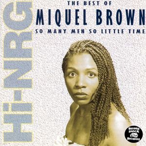 The Best of Miquel Brown “So Many Men, So Little Time”
