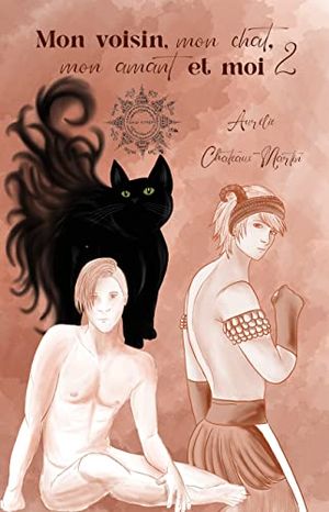 Mon voisin, mon chat, mon amant et moi, tome 2