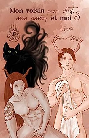 Mon voisin, mon chat, mon amant et moi, Tome 3