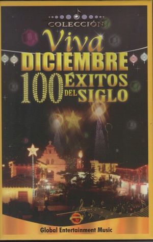 Viva diciembre: 100 éxitos del siglo