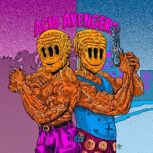 Acid Avengers 024 (EP)