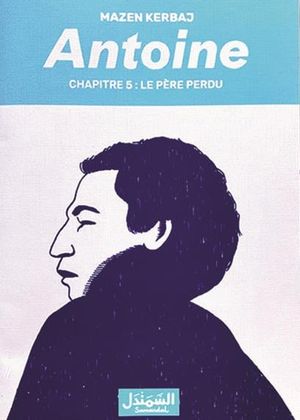 Le Père perdu - Antoine, tome 5