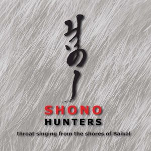 Hunters. Throat Singing From The Shores Of Baikal
