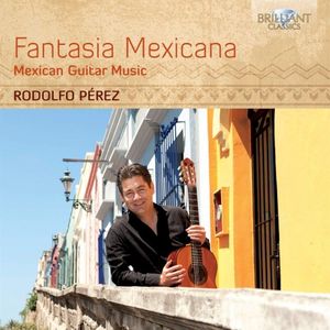 Fantasia Mexicana: Mexican Guitar Music