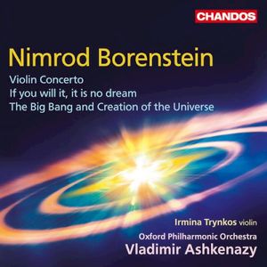 Violin Concerto / If You Will It, It Is No Dream / The Big Bang and Creation of the Universe