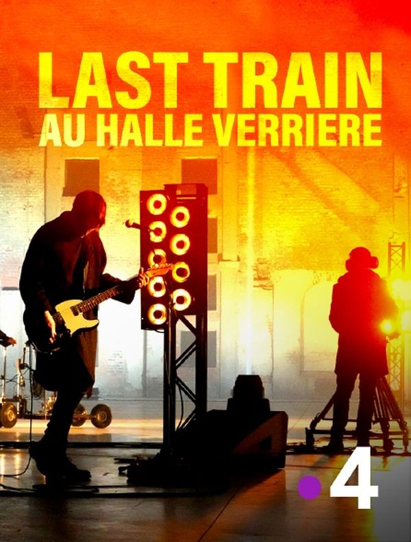 Last Train à la Halle Verrière