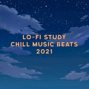 Lo‐Fi Chill Study Music Beats 2021