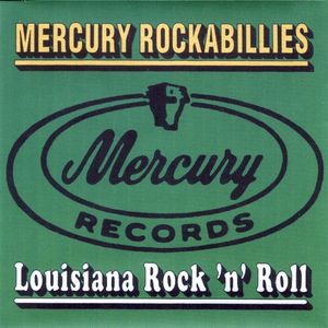 Mercury Rockabillies: Louisiana Rock 'n' Roll