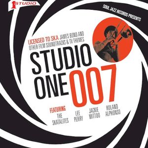 Soul Jazz Records presents STUDIO ONE 007 – Licenced to Ska: James Bond and other Film Soundtracks and TV Themes (Expanded Editi
