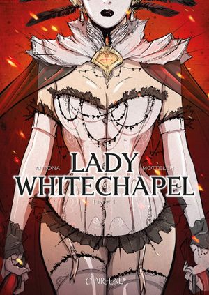 Lady Whitechapel, tome 1