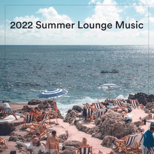 2022 Summer Lounge Music