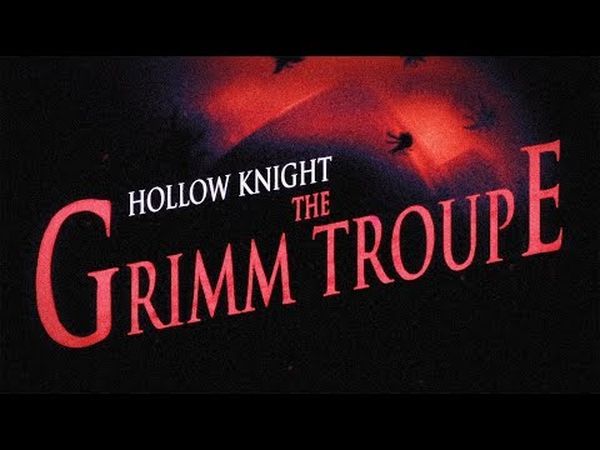 Hollow Knight: The Grimm Troupe