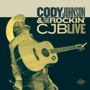 Cody Johnson & The Rockin’ CJB Live (Live)