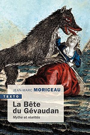 La bête du Gévaudan, mythe et réalités