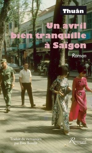 Un avril bien tranquille à Saigon