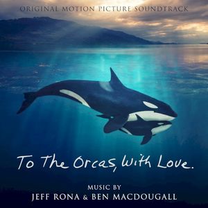 To the Orcas With Love (Original Motion Picture Soundtrack) (OST)