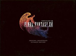 FINAL FANTASY XVI Original Soundtrack Ultimate Edition (OST)