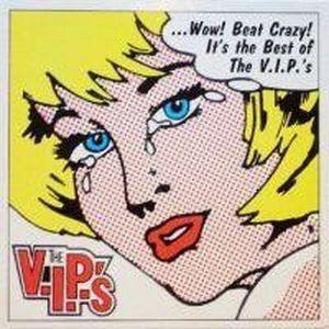 Beat Crazy! The Best of the V.I.P.'s