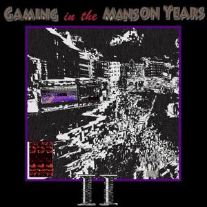 Gaming in the Manson Years II