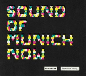 Sound Of Munich Now 2013